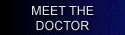 meet the doctor